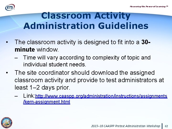 Measuring the Power of Learning. ™ Classroom Activity Administration Guidelines • The classroom activity