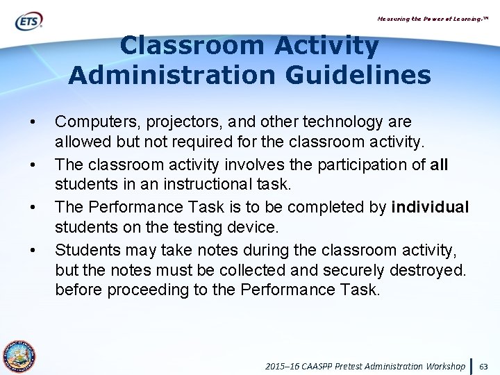 Measuring the Power of Learning. ™ Classroom Activity Administration Guidelines • • Computers, projectors,