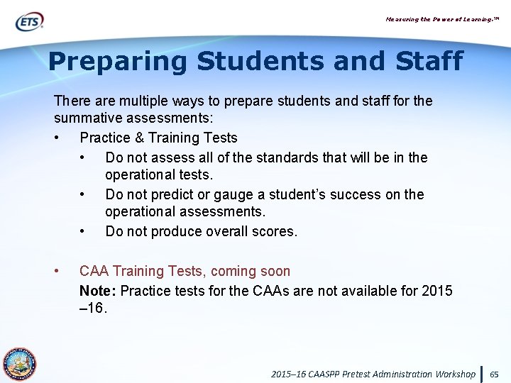 Measuring the Power of Learning. ™ Preparing Students and Staff There are multiple ways