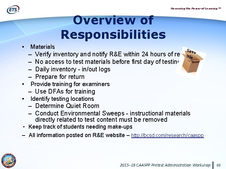 Measuring the Power of Learning. ™ Overview of Responsibilities • Materials – – •