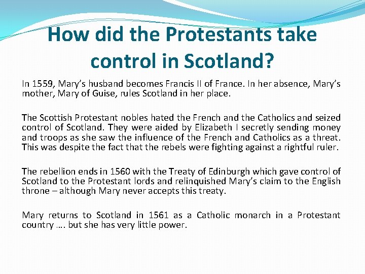 How did the Protestants take control in Scotland? In 1559, Mary’s husband becomes Francis