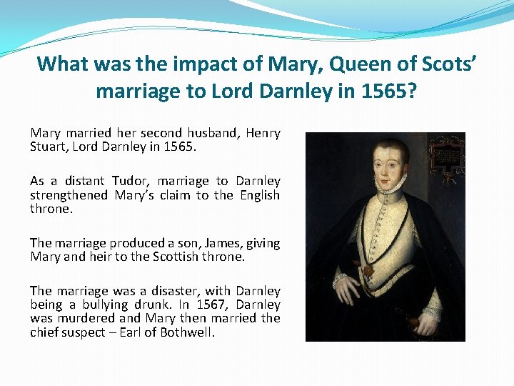 What was the impact of Mary, Queen of Scots’ marriage to Lord Darnley in