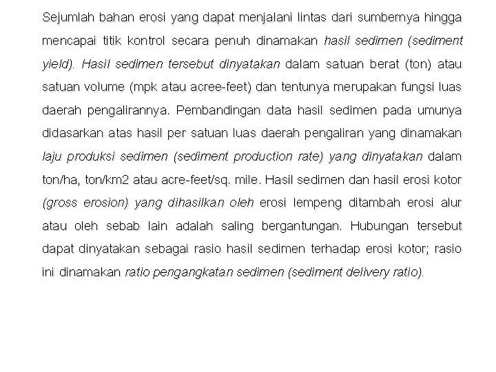 Sejumlah bahan erosi yang dapat menjalani lintas dari sumbernya hingga mencapai titik kontrol secara