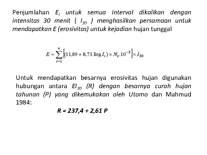Penjumlahan Ei untuk semua interval dikalikan dengan intensitas 30 menit ( I 30 )