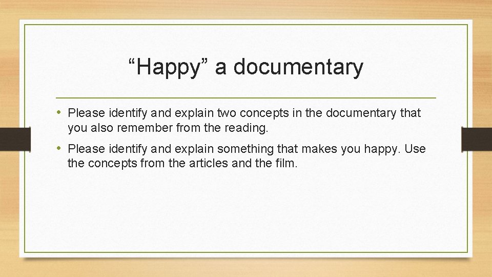 “Happy” a documentary • Please identify and explain two concepts in the documentary that “Happy” a documentary • Please identify and explain two concepts in the documentary that