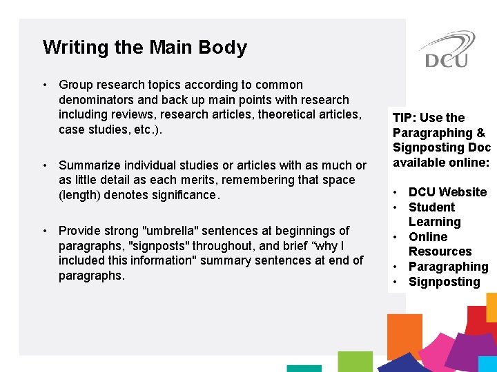 Writing the Main Body • Group research topics according to common denominators and back