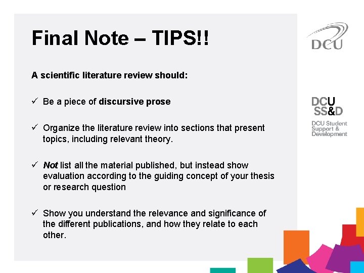 Final Note – TIPS!! A scientific literature review should: ü Be a piece of Final Note – TIPS!! A scientific literature review should: ü Be a piece of