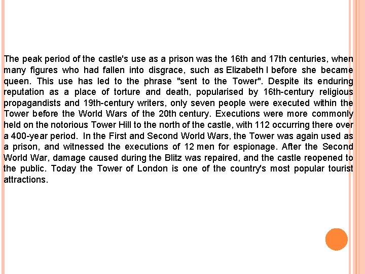 The peak period of the castle's use as a prison was the 16 th