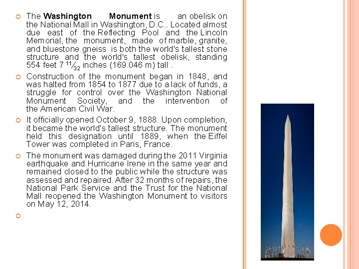  The Washington Monument is an obelisk on the National Mall in Washington, D.