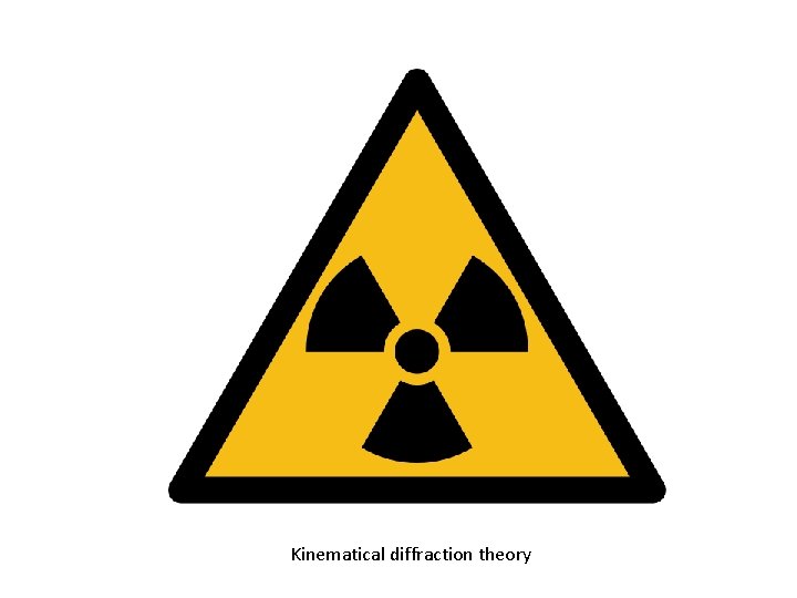 Kinematical diffraction theory 