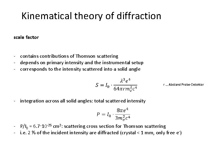 Kinematical theory of diffraction scale factor - contains contributions of Thomson scattering - depends