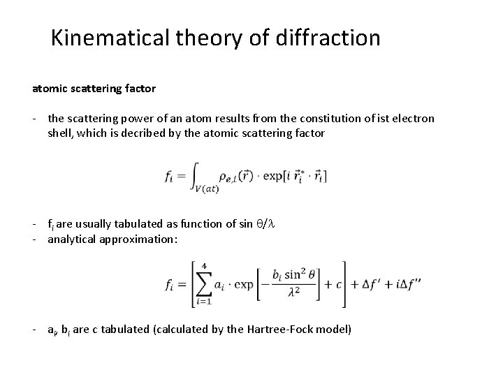 Kinematical theory of diffraction atomic scattering factor - the scattering power of an atom