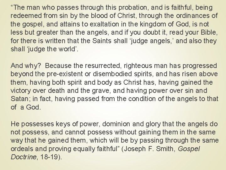 “The man who passes through this probation, and is faithful, being redeemed from sin