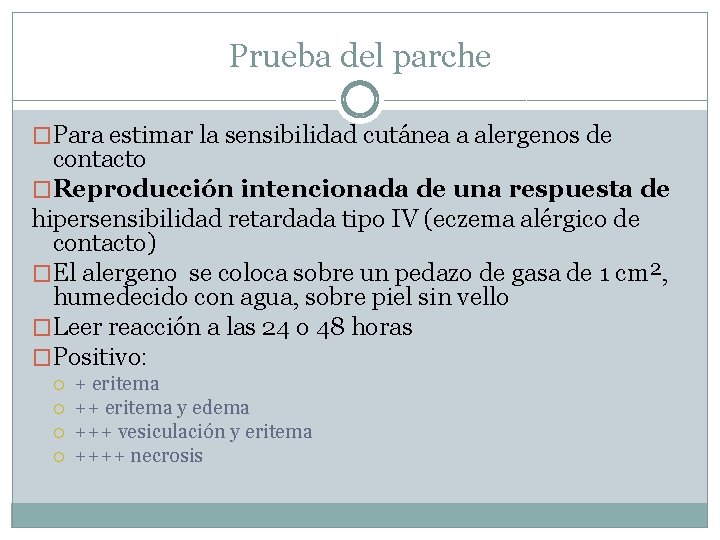 Prueba del parche �Para estimar la sensibilidad cutánea a alergenos de contacto �Reproducción intencionada