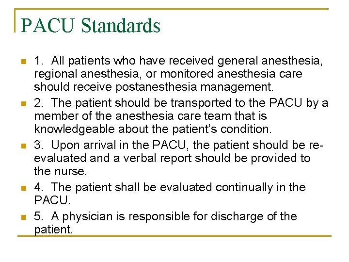 PACU Standards n n n 1. All patients who have received general anesthesia, regional