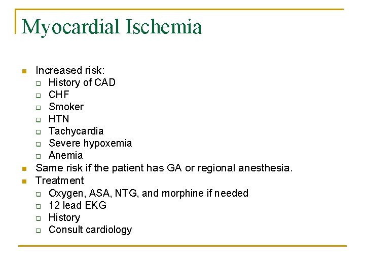 Myocardial Ischemia n n n Increased risk: q History of CAD q CHF q