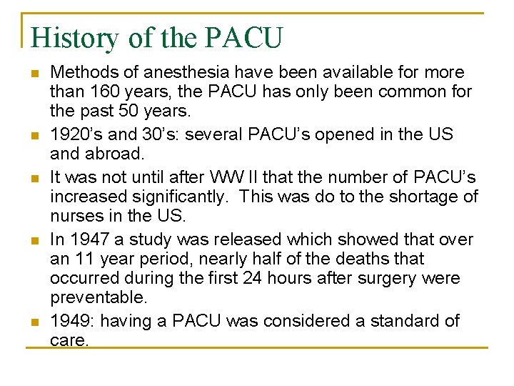 History of the PACU n n n Methods of anesthesia have been available for