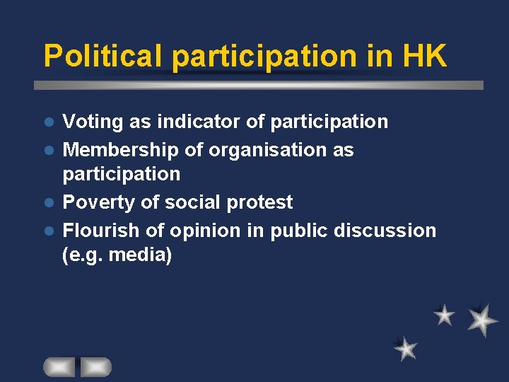 Political participation in HK Voting as indicator of participation l Membership of organisation as