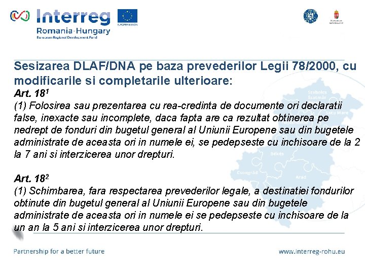 Sesizarea DLAF/DNA pe baza prevederilor Legii 78/2000, cu modificarile si completarile ulterioare: Art. 181