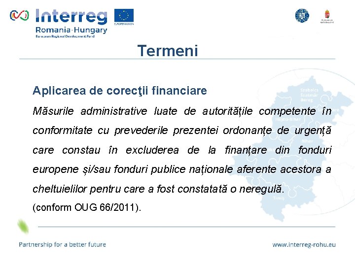 Termeni Aplicarea de corecţii financiare Măsurile administrative luate de autoritățile competente în conformitate cu