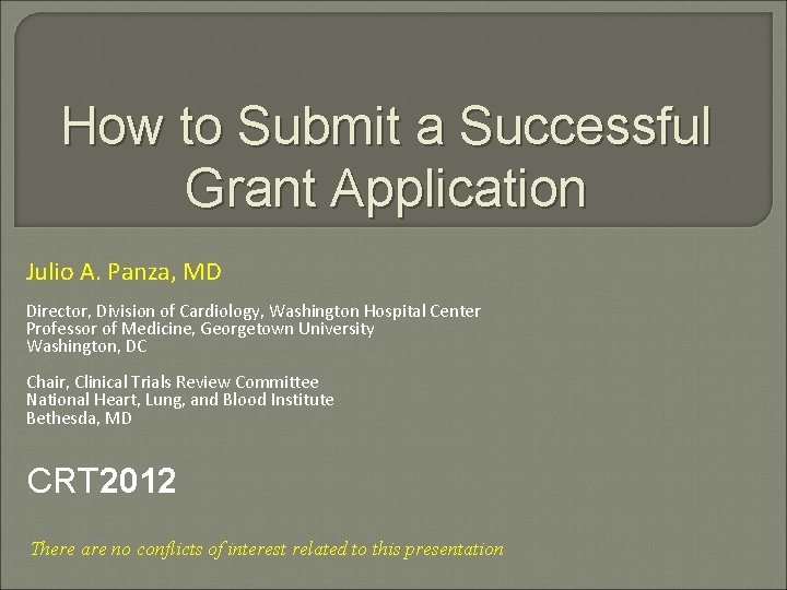 How to Submit a Successful Grant Application Julio A. Panza, MD Director, Division of