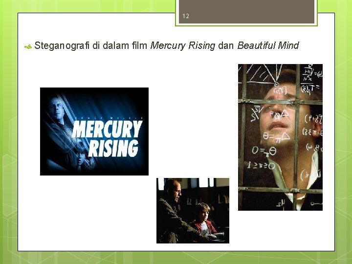 12 Steganografi di dalam film Mercury Rising dan Beautiful Mind 