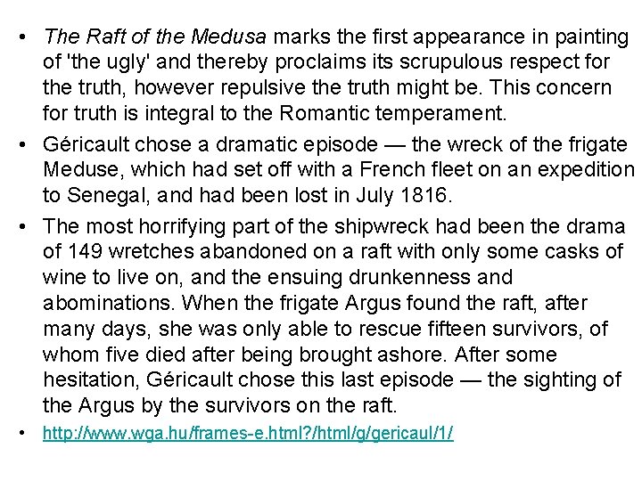  • The Raft of the Medusa marks the first appearance in painting of