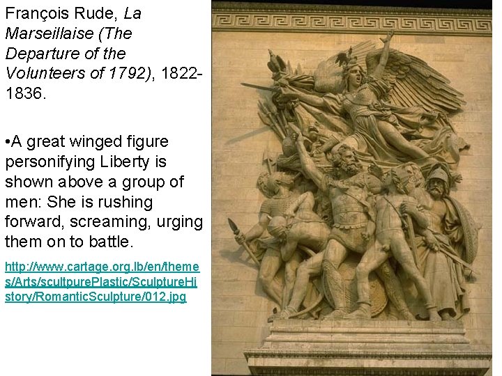 François Rude, La Marseillaise (The Departure of the Volunteers of 1792), 18221836. • A
