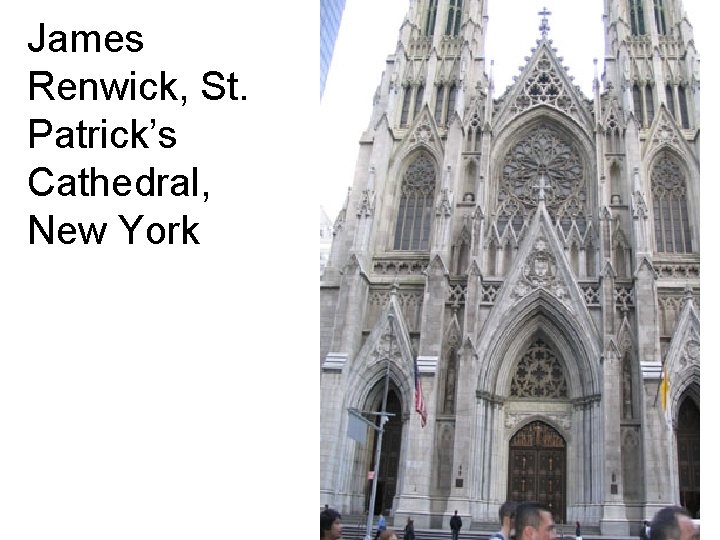 James Renwick, St. Patrick’s Cathedral, New York 