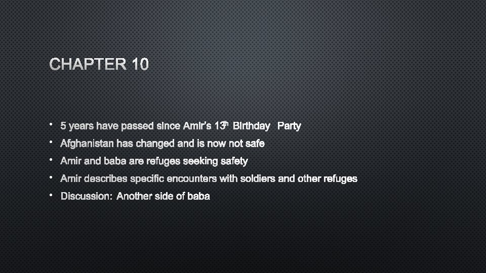 CHAPTER 10 • 5 YEARS HAVE PASSED SINCEAMIR’S 13 TH BIRTHDAY PARTY • AFGHANISTAN