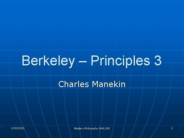 Berkeley – Principles 3 Charles Manekin 2/20/2021 Modern Philosophy PHIL 320 1 