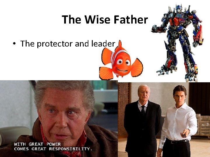 The Wise Father • The protector and leader The Wise Father • The protector and leader
