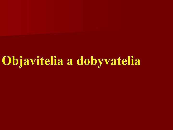 Objavitelia a dobyvatelia 