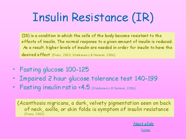 Insulin Resistance (IR) is a condition in which the cells of the body become Insulin Resistance (IR) is a condition in which the cells of the body become