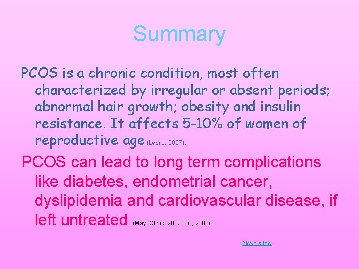 Summary PCOS is a chronic condition, most often characterized by irregular or absent periods; Summary PCOS is a chronic condition, most often characterized by irregular or absent periods;