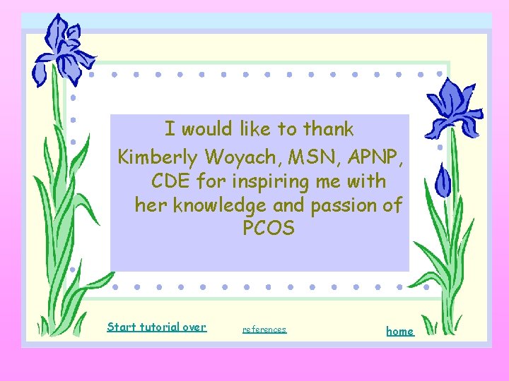 I would like to thank Kimberly Woyach, MSN, APNP, CDE for inspiring me with I would like to thank Kimberly Woyach, MSN, APNP, CDE for inspiring me with