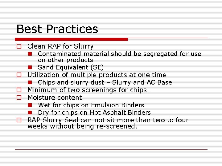 Best Practices o Clean RAP for Slurry n Contaminated material should be segregated for