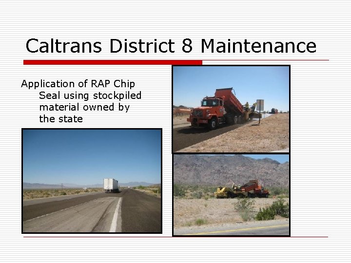 Caltrans District 8 Maintenance Application of RAP Chip Seal using stockpiled material owned by