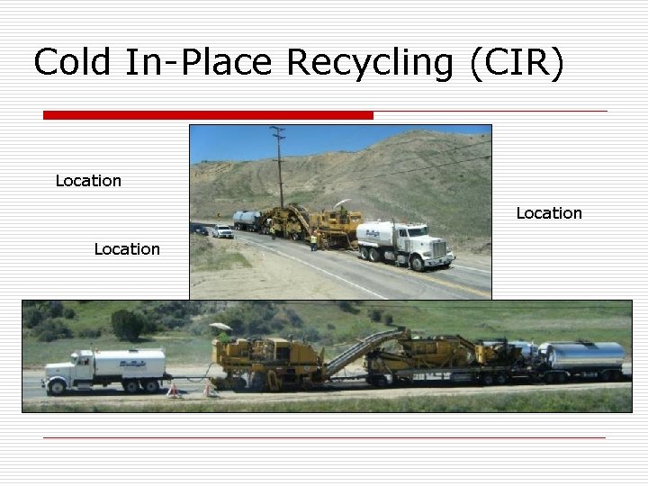 Cold In-Place Recycling (CIR) Location 