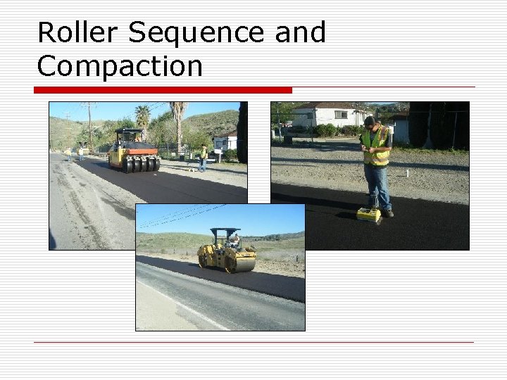 Roller Sequence and Compaction 