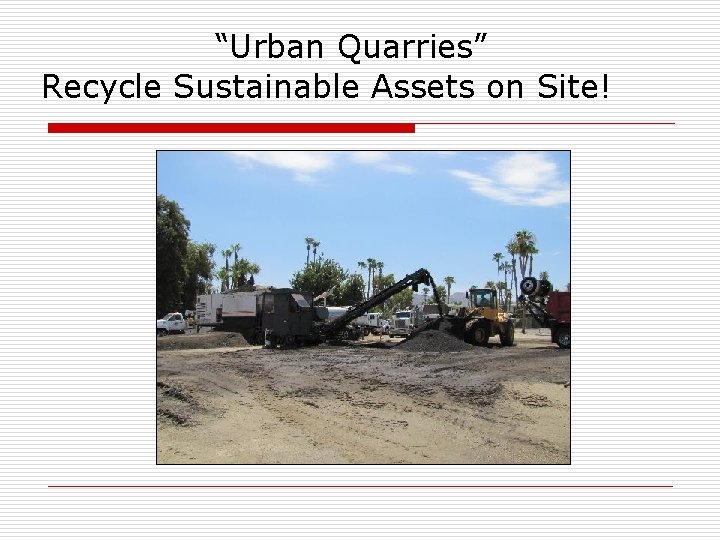  “Urban Quarries” Recycle Sustainable Assets on Site! 