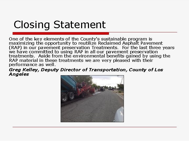 Closing Statement One of the key elements of the County's sustainable program is maximizing