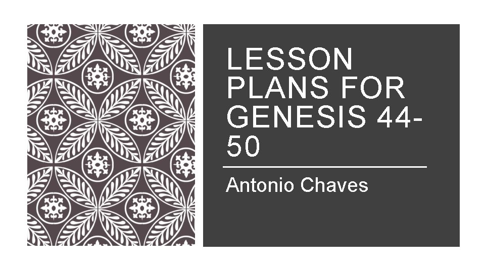 LESSON PLANS FOR GENESIS 4450 Antonio Chaves 