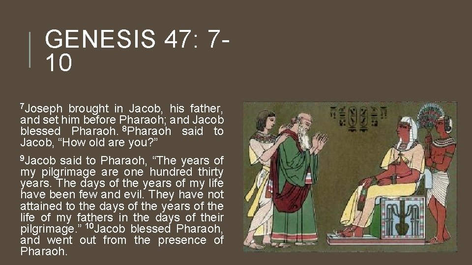 GENESIS 47: 710 7 Joseph brought in Jacob, his father, and set him before