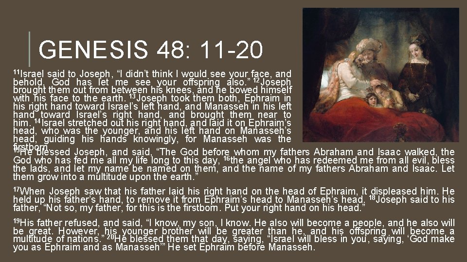 GENESIS 48: 11 -20 11 Israel said to Joseph, “I didn’t think I would