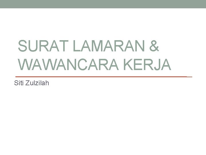 SURAT LAMARAN & WAWANCARA KERJA Siti Zulzilah 