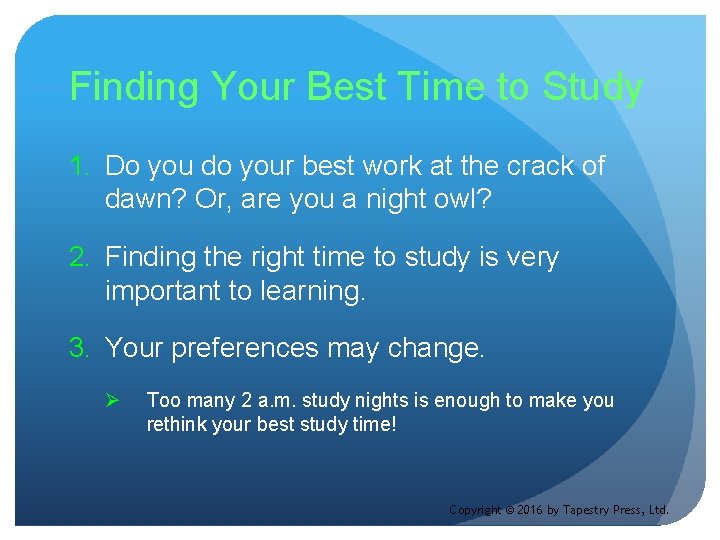 Finding Your Best Time to Study 1. Do you do your best work at