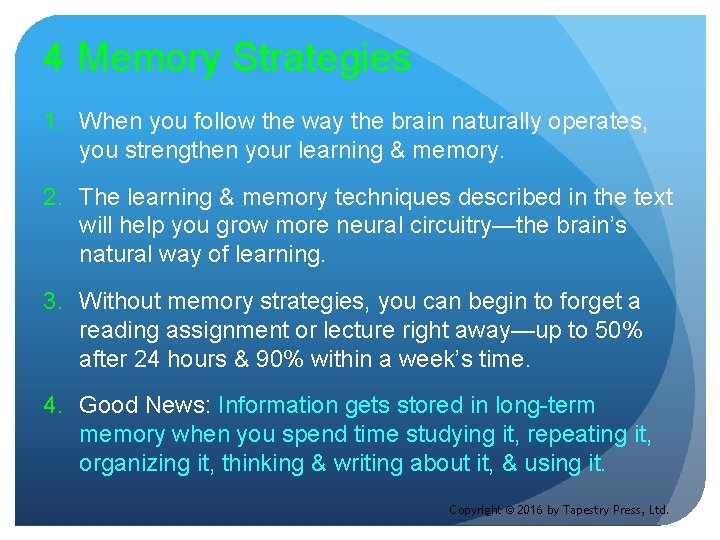 4 Memory Strategies 1. When you follow the way the brain naturally operates, you