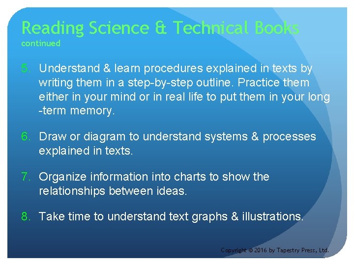 Reading Science & Technical Books continued 5. Understand & learn procedures explained in texts
