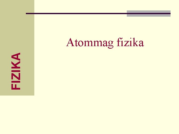 FIZIKA Atommag fizika 